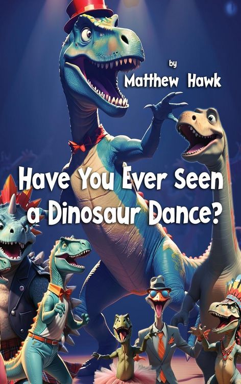 Produktbild: Have You Ever Seen a Dinosaur Dance?