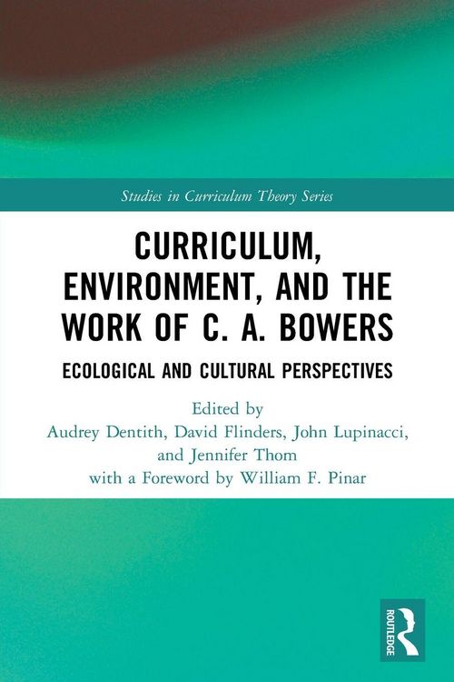 Produktbild: Curriculum, Environment, and the Work of C. A. Bowers