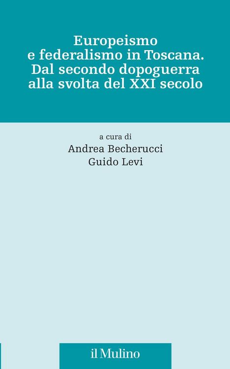 Produktbild: Europeismo e federalismo in Toscana. Dal secondo dopoguerra alla svolta del XXI secolo