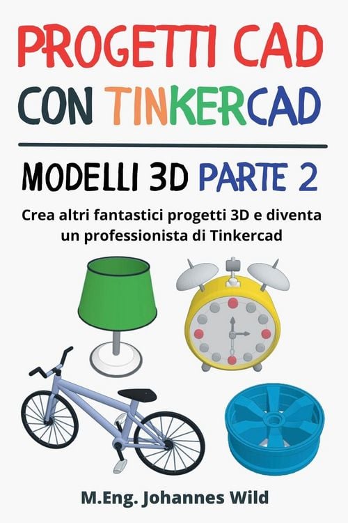 Produktbild: Progetti CAD con Tinkercad | Modelli 3D Parte 2