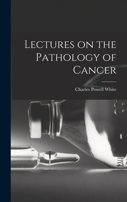Produktbild: Lectures on the Pathology of Cancer