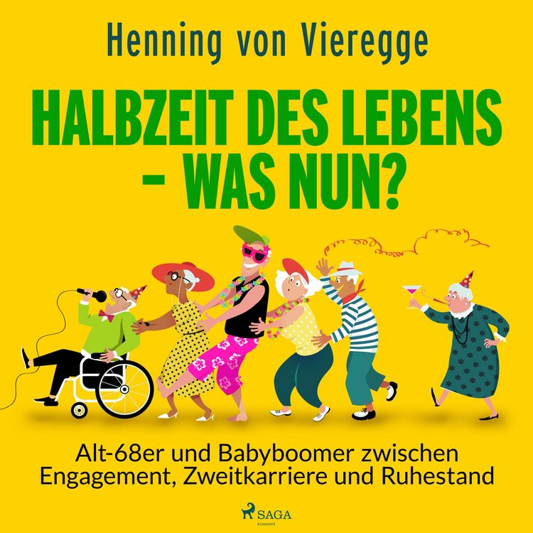 Produktbild: Halbzeit des Lebens - was nun? Alt-68er und Babyboomer zwischen Engagement, Zweitkarriere und Ruhestand