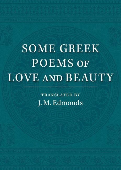 Produktbild: Some Greek Poems of Love and Beauty