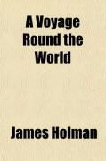 Produktbild: Voyage Round the World Including Travels in Africa, Asia, Australasia, America, Etc., Etc (Volume 1); From MDCCCXXVII to MDCCCXXXII