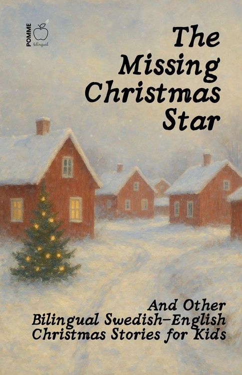 Produktbild: The Missing Christmas Star And Other Bilingual Swedish-English Christmas Stories for Kids