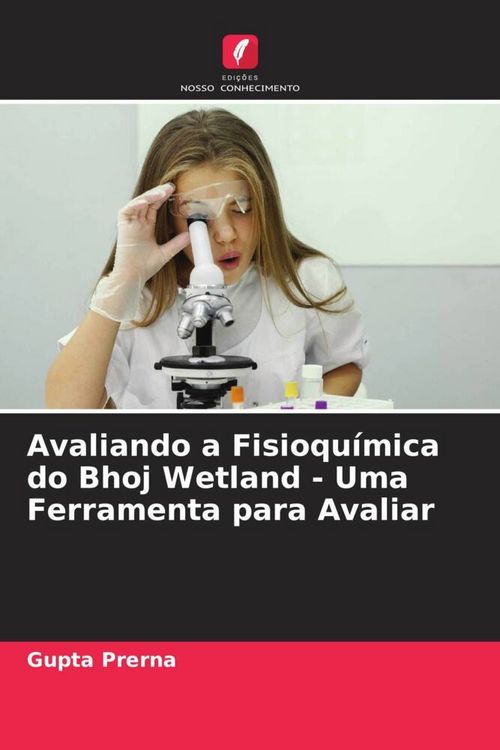 Produktbild: Avaliando a Fisioqu&iacute;mica do Bhoj Wetland - Uma Ferramenta para Avaliar