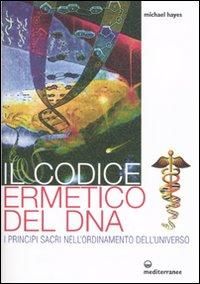 Produktbild: Il codice ermetico del DNA. I principi sacri nell'ordinamento dell'universo