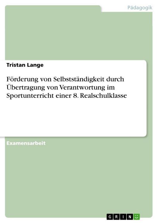 Produktbild: F&ouml;rderung von Selbstst&auml;ndigkeit durch &Uuml;bertragung von Verantwortung im Sportunterricht einer 8. Realschulklasse