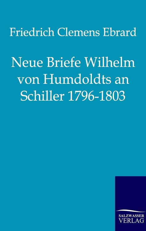 Produktbild: Neue Briefe Wilhelm von Humboldts an Schiller 1796-1803