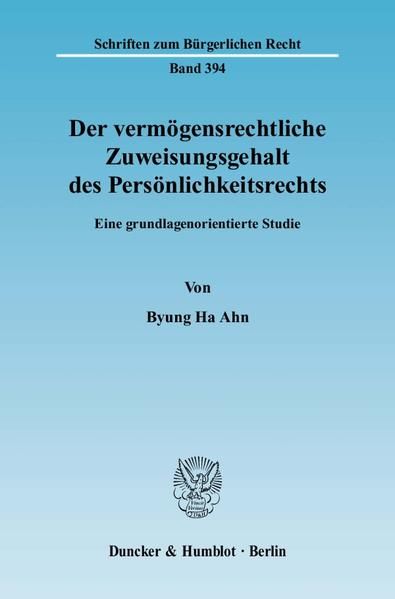 Produktbild: Der verm&ouml;gensrechtliche Zuweisungsgehalt des Pers&ouml;nlichkeitsrechts.