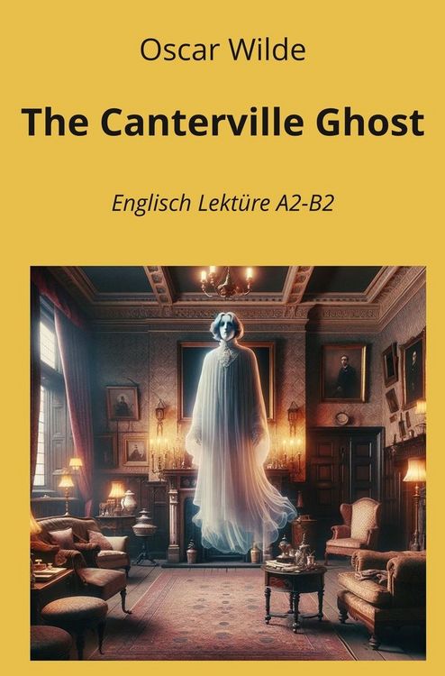 Produktbild: The Canterville Ghost: Englisch Lekt&uuml;re A2 - B2