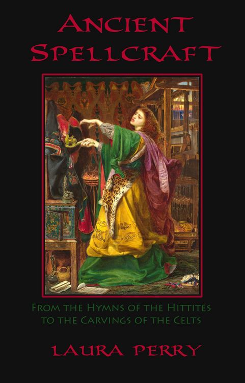 Produktbild: Ancient Spellcraft: From the Hymns of the Hittites to the Carvings of the Celts
