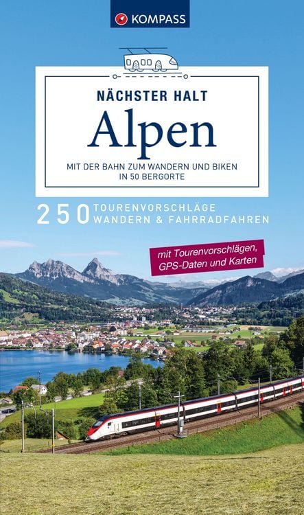 Bild vom Artikel KOMPASS Nächster Halt Alpen – mit der Bahn zum Wandern und Biken in 50 Bergorte vom Autor 