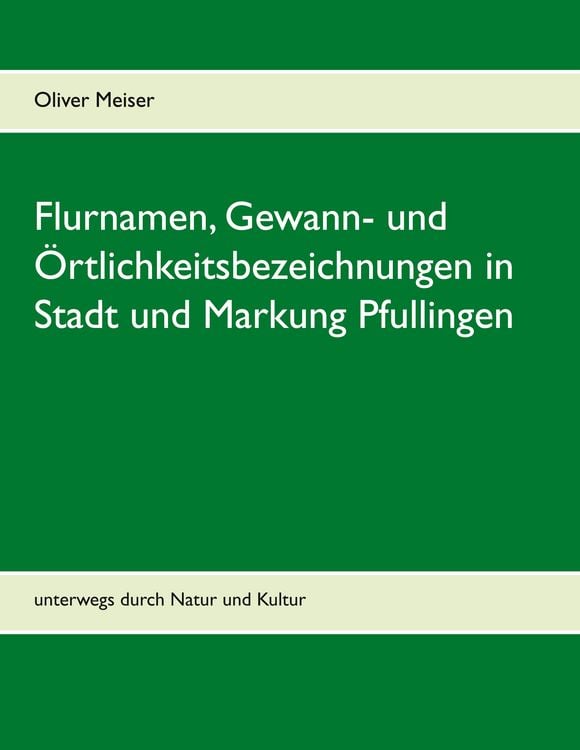 Produktbild: Flurnamen, Gewann- und &Ouml;rtlichkeitsbezeichnungen in Stadt und Markung Pfullingen