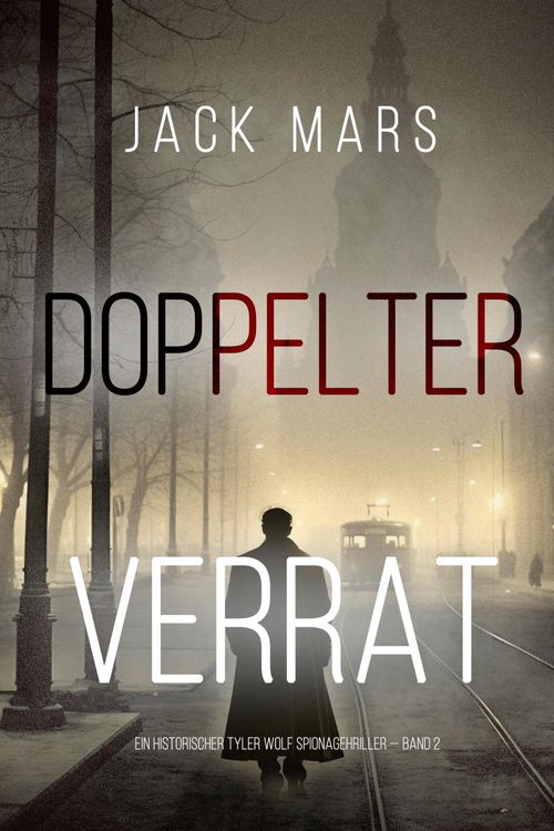 Produktbild: Doppelter Verrat (Ein historischer Tyler Wolf Spionagethriller - Band 2)