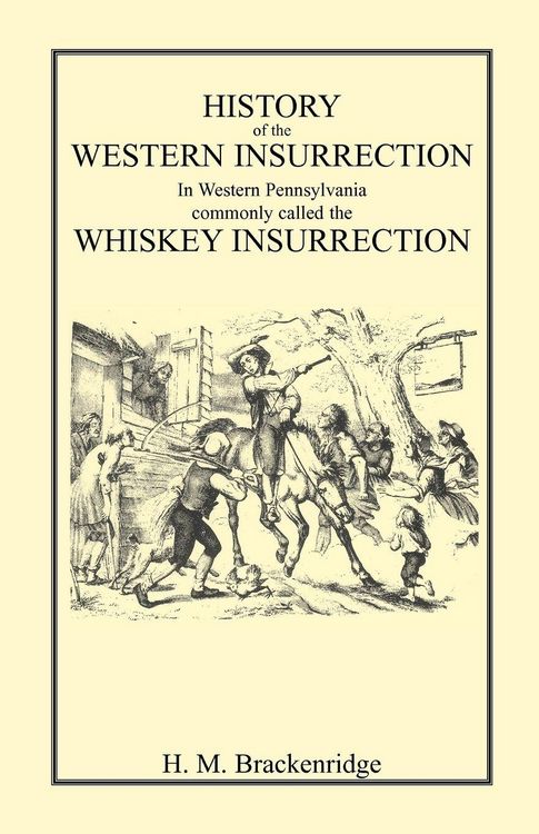 Produktbild: History of the Western Insurrection in Western Pennsylvania commonly called the Whiskey Insurrection