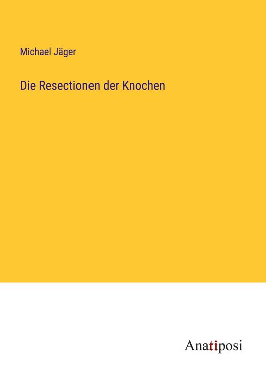 Produktbild: Die Resectionen der Knochen