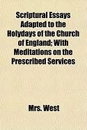 Produktbild: Scriptural Essays Adapted to the Holydays of the Church of England; With Meditations on the Prescribed Services