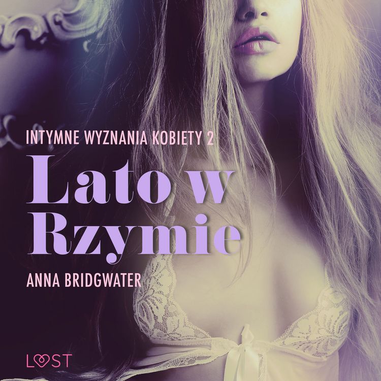 Produktbild: Lato w Rzymie - Intymne wyznania kobiety 2 - opowiadanie erotyczne