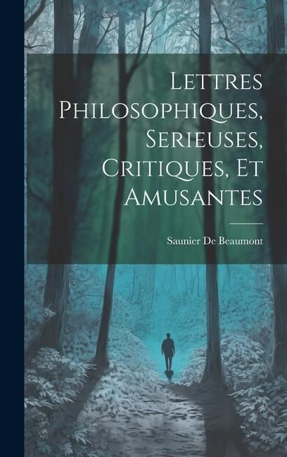 Produktbild: Lettres Philosophiques, Serieuses, Critiques, Et Amusantes