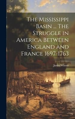 Produktbild: The Mississippi Basin ... The Struggle in America Between England and France 1697-1763