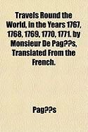 Produktbild: Travels Round the World, in the Years 1767, 1768, 1769, 1770, 1771. by Monsieur de Pags, Translated from the French.