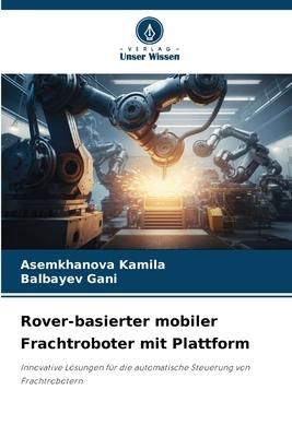 Produktbild: Rover-basierter mobiler Frachtroboter mit Plattform