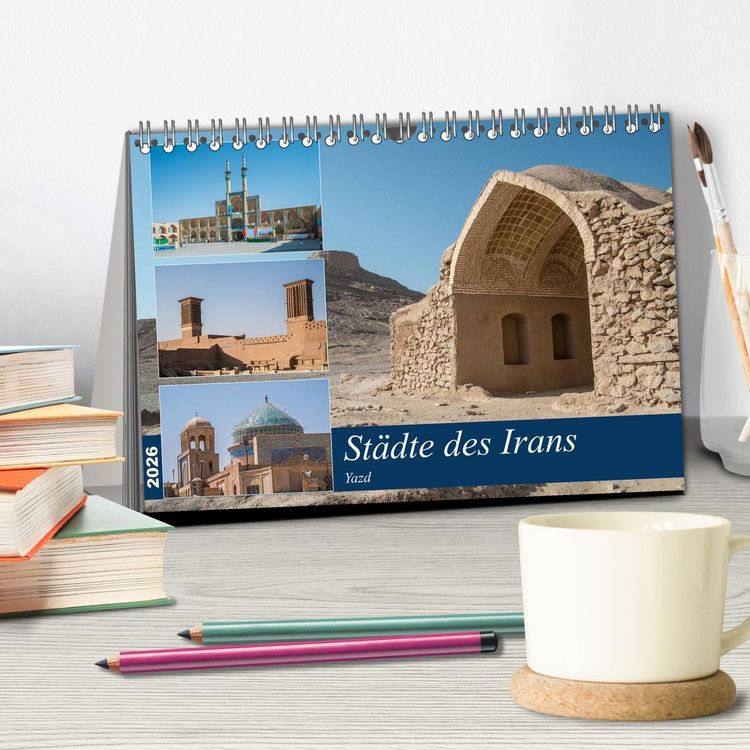 Produktbild: St&auml;dte des Irans - Yazd (Tischkalender 2026 DIN A5 quer), CALVENDO Monatskalender