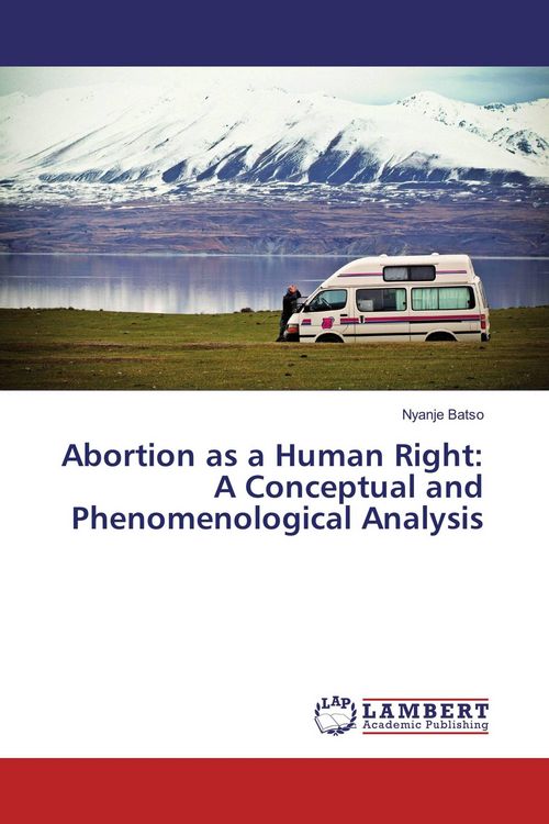 Produktbild: Abortion as a Human Right: A Conceptual and Phenomenological Analysis