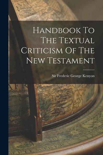Produktbild: Handbook To The Textual Criticism Of The New Testament