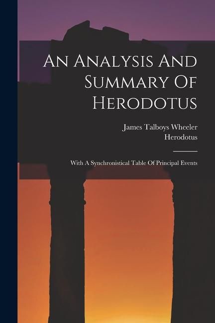 Produktbild: An Analysis And Summary Of Herodotus: With A Synchronistical Table Of Principal Events