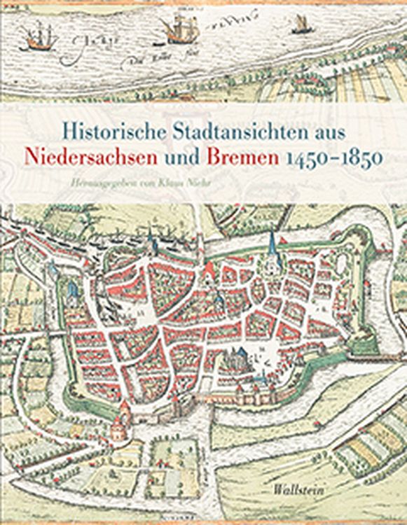 Produktbild: Historische Stadtansichten aus Niedersachsen und Bremen 1450-1850