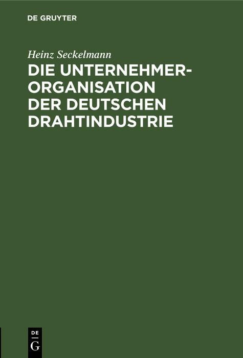 Produktbild: Die Unternehmer-Organisation der deutschen Drahtindustrie