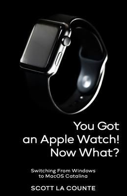 Produktbild: You Got An Apple Watch! Now What?