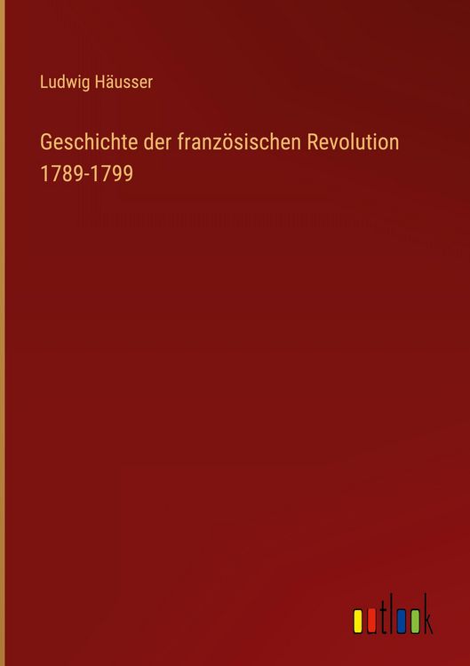 Produktbild: Geschichte der franz&ouml;sischen Revolution 1789-1799