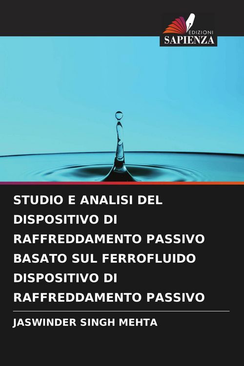 Produktbild: Studio E Analisi Del Dispositivo Di Raffreddamento Passivo Basato Sul Ferrofluido Dispositivo Di Raffreddamento Passivo