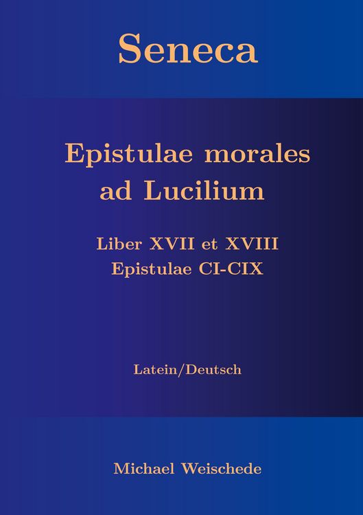 Produktbild: Seneca - Epistulae morales ad Lucilium - Liber XVII et XVIII Epistulae CI-CIX