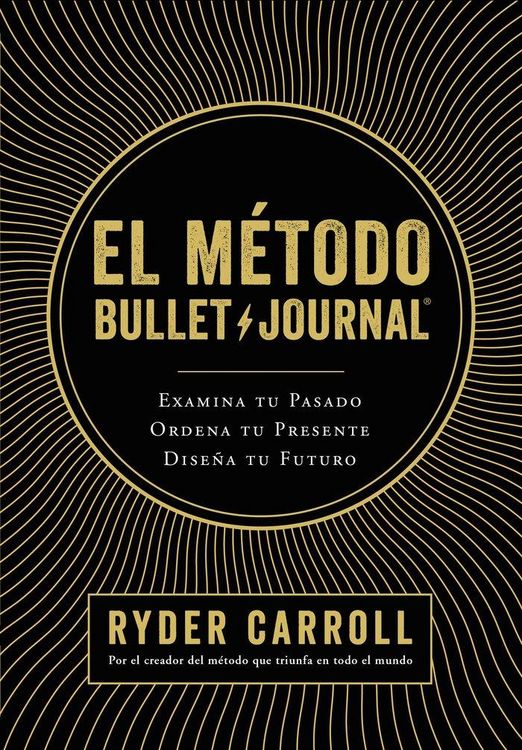 Produktbild: El m&eacute;todo Bullet Journal : examina tu pasado, ordena tu presente, dise&ntilde;a tu futuro