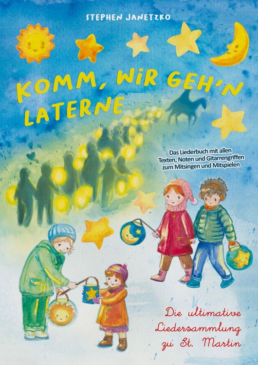Produktbild: Komm, wir geh'n Laterne - Die ultimative Liedersammlung zu St. Martin