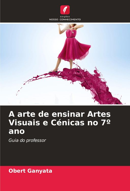 Produktbild: A arte de ensinar Artes Visuais e C&eacute;nicas no 7&ordm; ano