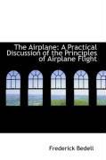 Produktbild: The Airplane: A Practical Discussion of the Principles of Airplane Flight