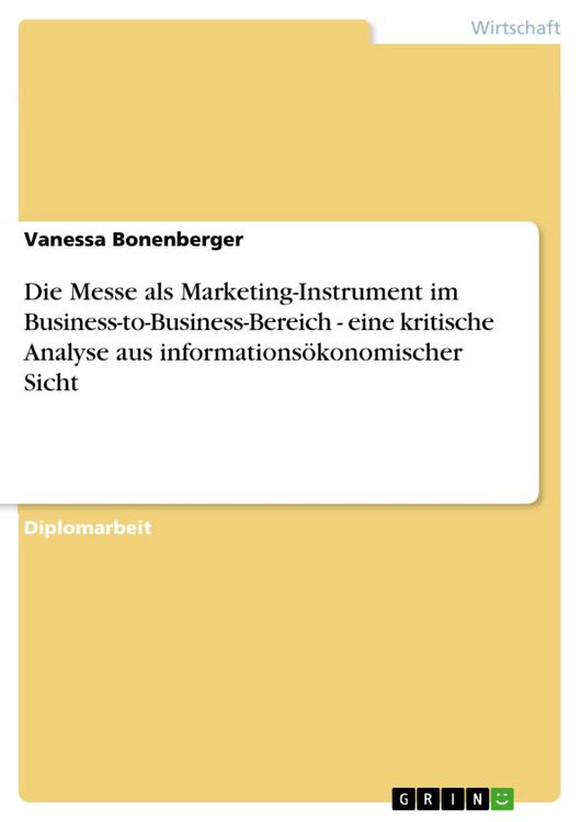 Produktbild: Die Messe als Marketing-Instrument im Business-to-Business-Bereich - eine kritische Analyse aus informations&ouml;konomischer Sicht