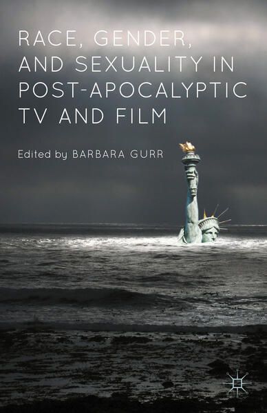 Produktbild: Race, Gender, and Sexuality in Post-Apocalyptic TV and Film