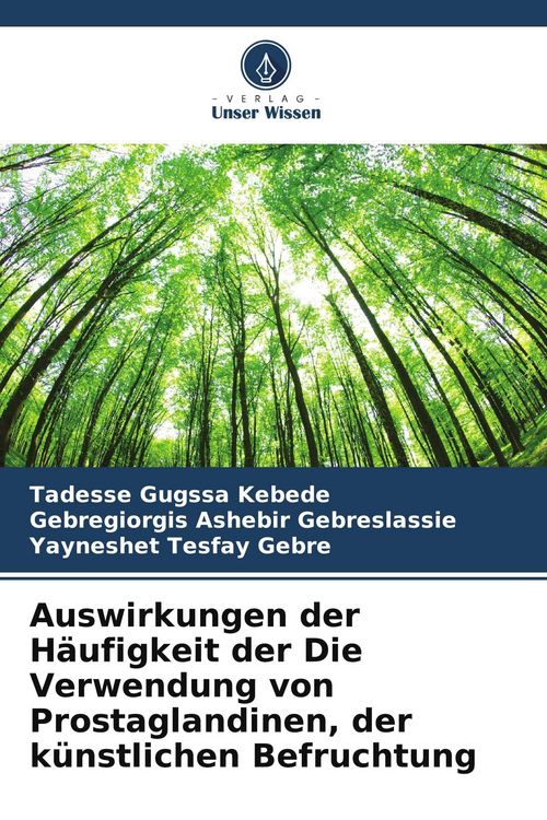 Produktbild: Auswirkungen der H&auml;ufigkeit der Die Verwendung von Prostaglandinen, der k&uuml;nstlichen Befruchtung