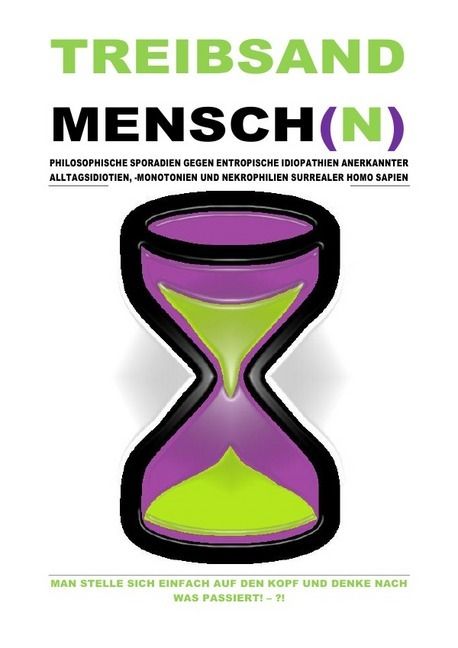 Produktbild: TREIBSANDMENSCH(N) - PHILOSOPHISCHE SPORADIEN GEGEN ENTROPISCHE IDIOPATHIEN SURREALER HOMO SAPIEN