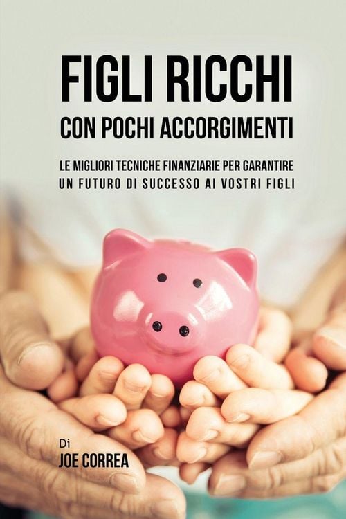 Produktbild: Figli ricchi con pochi accorgimenti