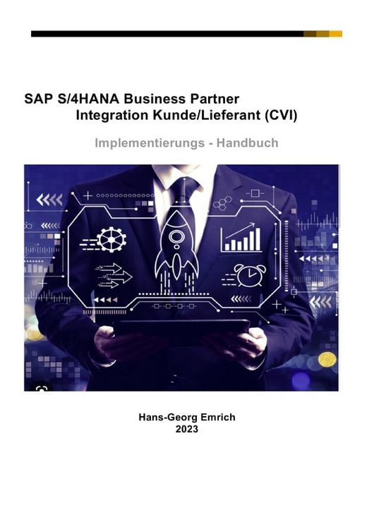 Produktbild: SAP S/4HANA Business Partner Integration Kunde/Lieferant (CVI) Implementierungs - Handbuch