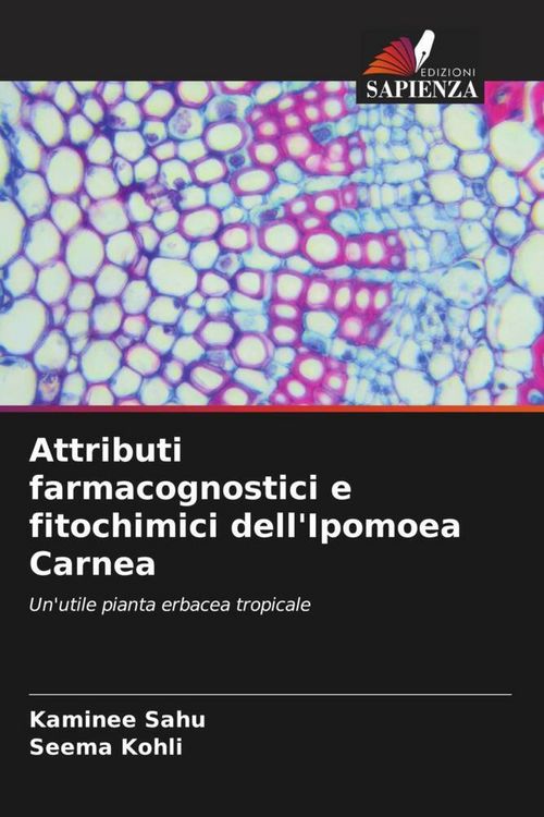 Produktbild: Attributi farmacognostici e fitochimici dell'Ipomoea Carnea