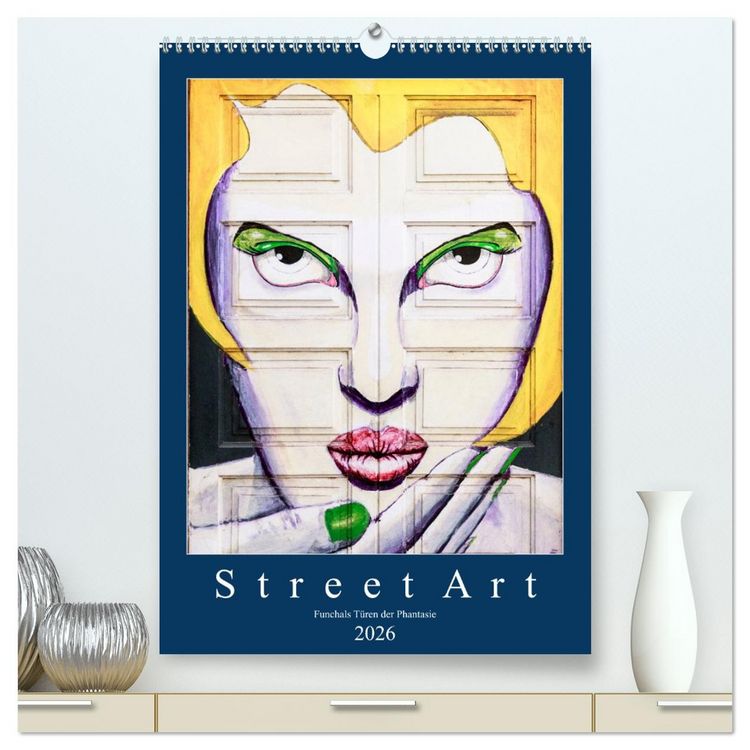 Produktbild: Street Art - Funchals T&uuml;ren der Phantasie (hochwertiger Premium Wandkalender 2026 DIN A2 hoch), Kunstdruck in Hochglanz