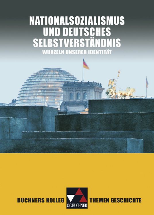Produktbild: Buchners Kolleg. Themen Geschichte / Nationalsozialismus und dt. Selbstverst&auml;ndnis